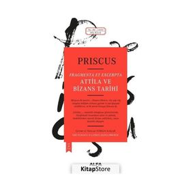 Atilla ve Bizans Tarihi - Priscus