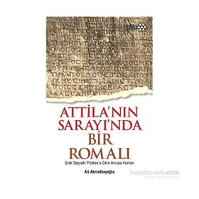 Atilla’nın Sarayında Bir Romalı - Ali Ahmetbeyoğlu