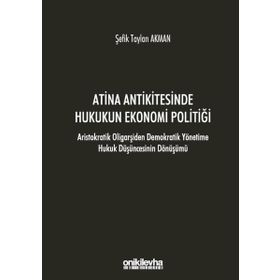 Atina Antikitesinde Hukukun Ekonomi Politiği Şefik Taylan Akman - On İki Levha Yayıncılık
