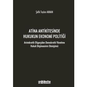 Atina Antikitesinde Hukukun Ekonomi Politiği Şefik Taylan Akman - On İki Levha Yayıncılık