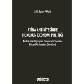 Atina Antikitesinde Hukukun Ekonomi Politiği Şefik Taylan Akman - On İki Levha Yayıncılık