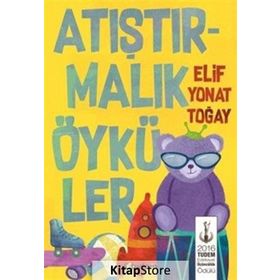 Atıştırmalık Öyküler - Elif Yonat Toğay