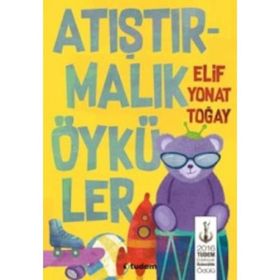 Atıştırmalık Öyküler - Elif Yonat Toğay