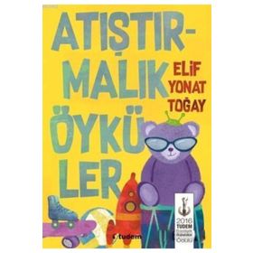 Atıştırmalık Öyküler - Elif Yonat Toğay