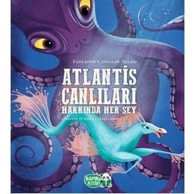 Atlantis Canlıları Hakkında Her Şey - Giuseppe D'Anna - Bambu Kitap