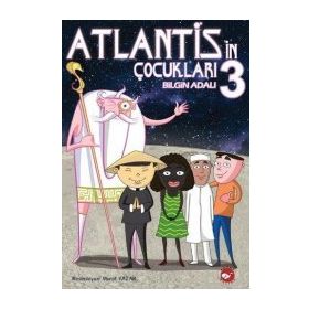 Atlantis’in Çocukları 3 - Bilgin Adalı