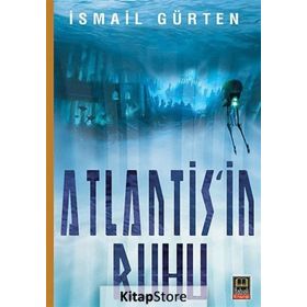 Atlantis’in Ruhu - İsmail Gürten