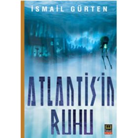 Atlantis’in Ruhu - İsmail Gürten