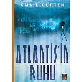 Atlantis’in Ruhu - İsmail Gürten