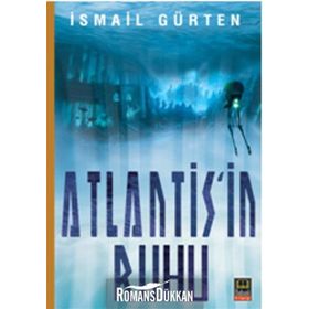 Atlantis’in Ruhu - İsmail Gürten