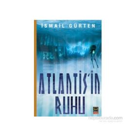 Atlantis’in Ruhu - İsmail Gürten
