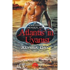 ATLANTISIN UYANIŞI - ALYSSA DAY