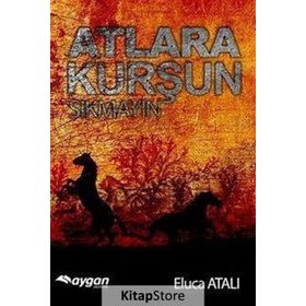 Atlara Kurşun Sıkmayın - Eluca Atalı