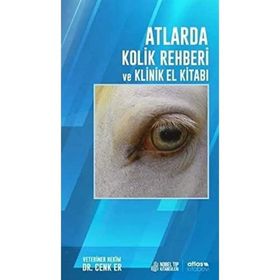 Atlarda Kolik Rehberi ve Klinik El Kitabı - Cenk Er