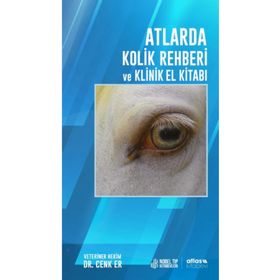 Atlarda Kolik Rehberi ve Klinik El Kitabı - Cenk Er