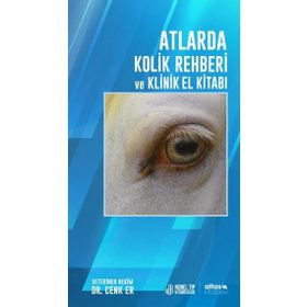 Atlarda Kolik Rehberi ve Klinik El Kitabı - Cenk Er