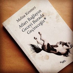 Atları Bağlayın Geceyi Burada Geçireceğiz - Melisa Kesmez