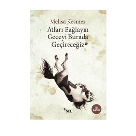 Atları Bağlayın Geceyi Burada Geçireceğiz - Melisa Kesmez