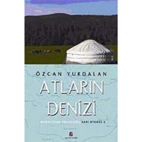 ATLARIN DENIZI MOĞOLİSTAN YOLCULUĞU - SARI OTOBÜS 6 - ÖZCAN YURDALAN