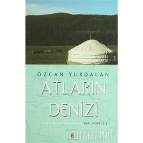 ATLARIN DENIZI MOĞOLİSTAN YOLCULUĞU - SARI OTOBÜS 6 - ÖZCAN YURDALAN