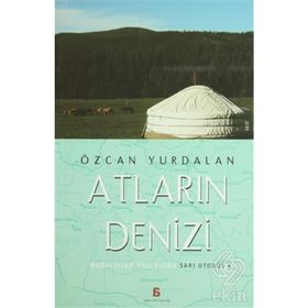ATLARIN DENIZI MOĞOLİSTAN YOLCULUĞU - SARI OTOBÜS 6 - ÖZCAN YURDALAN