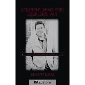 Atların Plakası Yok! Eşeklerin Var - Ertan Yılmaz