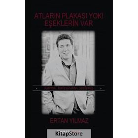 Atların Plakası Yok! Eşeklerin Var - Ertan Yılmaz