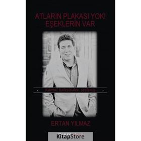 Atların Plakası Yok! Eşeklerin Var - Ertan Yılmaz