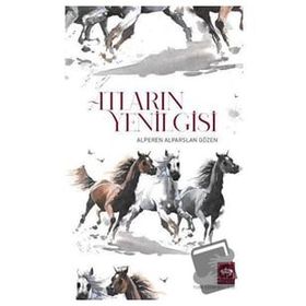 Atların Yenilgisi Alperen Alparslan Gözen