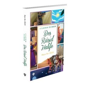 Atlarının Dilinden Beş Raşid Halife - Büşra Nur Güler