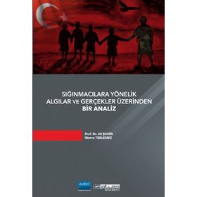 Atlas Akademi Sığınmacılara Yönelik Algılar ve Gerçekler Üzerinden Bir Analiz