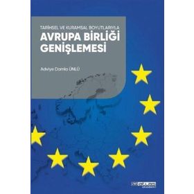 Atlas Akademi Tarihsel ve Kuramsal Boyutlarıyla Avrupa Birliği Genişlemesi