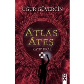 Atlas Ateş Kayıp Kral - Uğur Güvercin