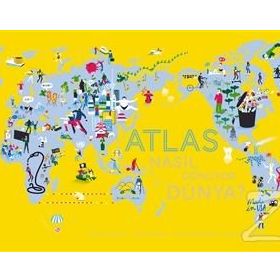 Atlas Nasıl Dönüyor Dünya? - Laure Flavigny Jessie Magana Aurelie Boissiere Severine Assous
