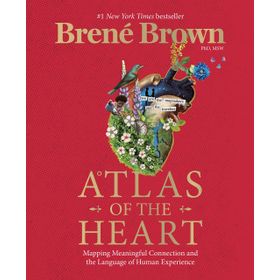 Atlas of the Heart: Mapping Meaningful Connection and the Language of Human Experienc
