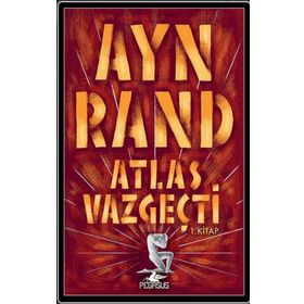 ATLAS VAZGEÇTİ 1. BÖLÜM: İTİRAZSIZ - AYN RAND