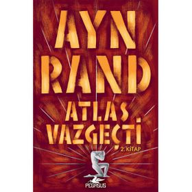 Atlas Vazgeçti - 2. Kitap - Pegasus Yayınlaırı