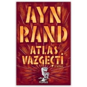 Atlas Vazgeçti 3. Bölüm Gerçek Gerçekti - Ayn Rand