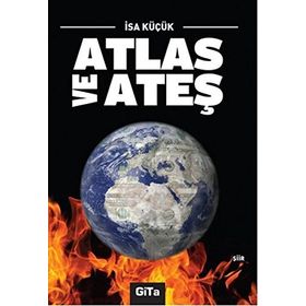 Atlas ve Ateş - İsa Küçük