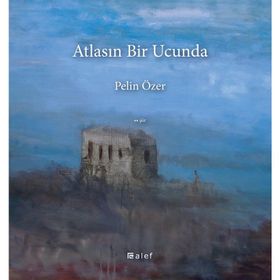 Atlasın Bir Ucunda - Pelin Özer