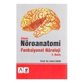 Atlaslı Nöroanatomi Fonksiyonel Nöroloji - Fahri Dere