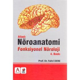 Atlaslı Nöroanatomi Fonksiyonel Nöroloji - Fahri Dere