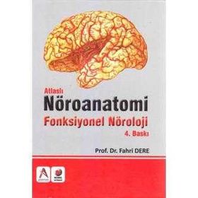 Atlaslı Nöroanatomi Fonksiyonel Nöroloji - Fahri Dere