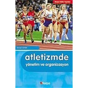 ATLETIZMDE YÖNETİM VE ORGANIZASYON - AHMET KETEN