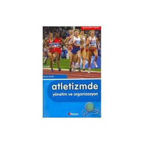 ATLETIZMDE YÖNETİM VE ORGANIZASYON - AHMET KETEN