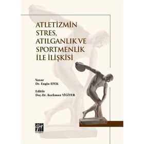 Atletizmin Stres, Atılganlık ve Sportmenlik İle İlişkisi - Engin Efek