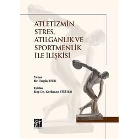 Atletizmin Stres, Atılganlık ve Sportmenlik İle İlişkisi - Engin Efek
