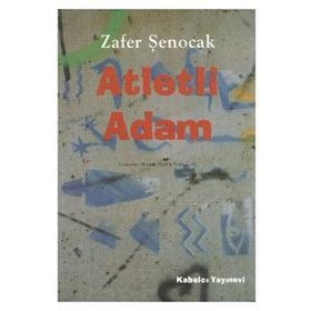 ATLETLI ADAM - ZAFER ŞENOCAK