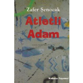 ATLETLI ADAM - ZAFER ŞENOCAK