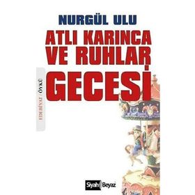 Atlı Karınca ve Ruhlar Gecesi - Nurgül Ulu